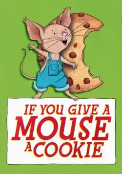 Если дать мышонку печенье / If You Give a Mouse a Cookie (2015) сериал мультфильм скачать через торрент в хорошем качестве
