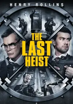 Последнее ограбление / The Last Heist (2016) фильм скачать через торрент в хорошем качестве