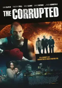 Коррупционер / The Corrupted (2019) фильм скачать через торрент в хорошем качестве