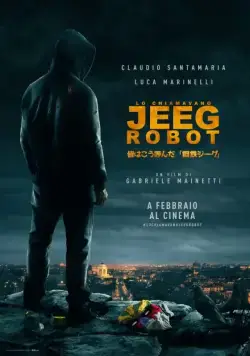 Меня зовут Джиг Робот / Lo chiamavano Jeeg Robot (2015) фильм скачать через торрент в хорошем качестве