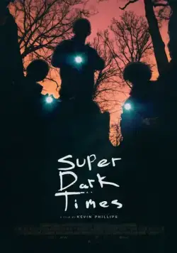 Скачать Очень тёмные времена / Super Dark Times (2017) фильм через торрент на русском