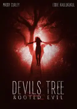 Скачать Дьявольское древо: Корень зла / Devil's Tree: Rooted Evil (2018) фильм через торрент на русском