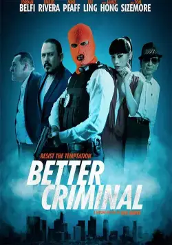 Хороший преступник / Better Criminal (2016) фильм скачать через торрент в хорошем качестве
