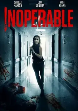 Неоперабельная / Inoperable (2017) фильм скачать через торрент в хорошем качестве