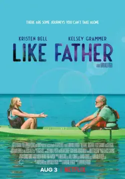 Скачать Как отец / Like Father (2018) фильм через торрент на русском
