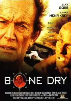 Сухая кость / Bone Dry (2007) фильм скачать через торрент в хорошем качестве