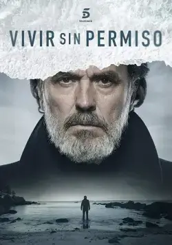 Жить без разрешения / Vivir sin permiso (2018) сериал скачать через торрент в хорошем качестве