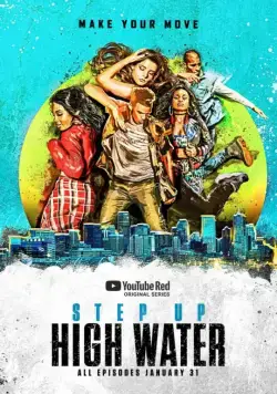 Шаг вперед: Прилив / Step Up: High Water 2018 скачать через торрент сериал в хорошем качестве