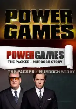 Большая игра: Пэкер против Мёрдока / Power Games: The Packer-Murdoch Story (2013) сериал скачать через торрент в хорошем качестве