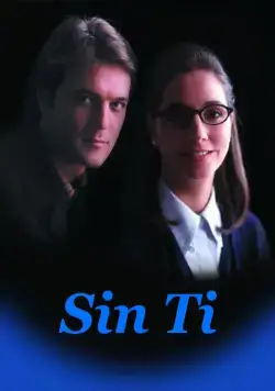 Без тебя / Sin ti (1997) сериал скачать через торрент в хорошем качестве