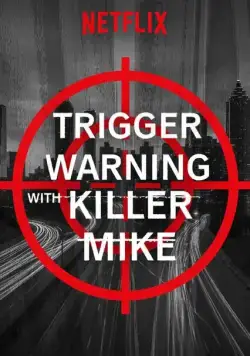 Триггер ворнинг с Киллером Майком / Trigger Warning with Killer Mike (2019) сериал скачать через торрент в хорошем качестве