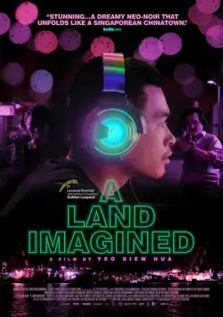 Воображаемая земля / A Land Imagined (2018) фильм скачать через торрент в хорошем качестве