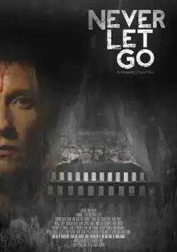 Никогда не отпускай / Never Let Go (2015) фильм скачать через торрент в хорошем качестве