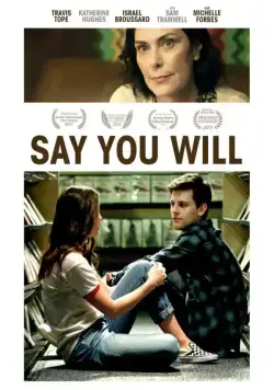 Обещай, что дождешься / Say You Will (2017) фильм скачать через торрент в хорошем качестве