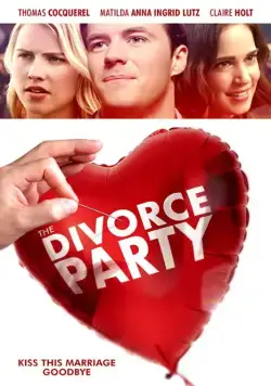 Вечеринка по случаю развода / The Divorce Party (2019) фильм скачать через торрент в хорошем качестве