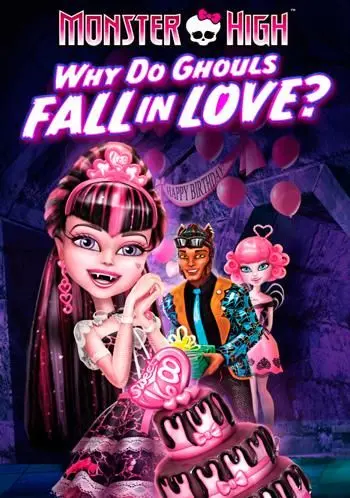 Школа монстров: Отчего монстры влюбляются? / Monster High: Why Do Ghouls Fall in Love? (2012) мультфильм скачать через торрент в хорошем качестве