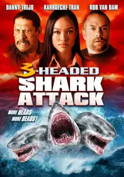 Нападение трёхголовой акулы / 3-Headed Shark Attack (2015) фильм скачать через торрент в хорошем качестве