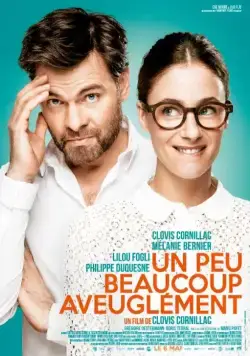 Мало, много, слепо / Un peu, beaucoup, aveuglément! (2015) фильм скачать через торрент в хорошем качестве