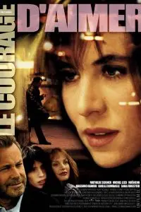 Смелость любить / Le Courage d'aimer (2005) фильм скачать через торрент в хорошем качестве