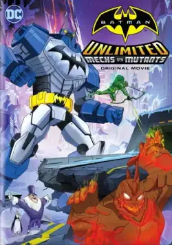Безграничный Бэтмен: Роботы против мутантов / Batman Unlimited: Mechs vs. Mutants (2016) мультфильм скачать через торрент в хорошем качестве