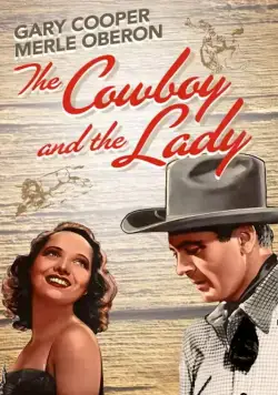 Ковбой и леди / The Cowboy and the Lady (1938) фильм скачать через торрент в хорошем качестве