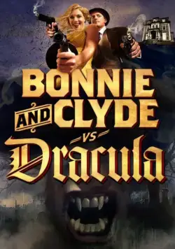 Бонни и Клайд против Дракулы / Bonnie & Clyde vs. Dracula (2008) фильм скачать через торрент в хорошем качестве