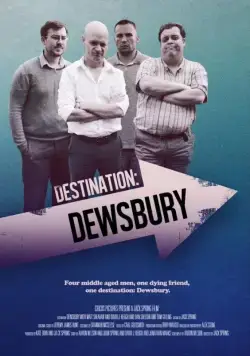 Пункт назначения: Дьюсбери / Destination: Dewsbury (2018) фильм скачать через торрент в хорошем качестве