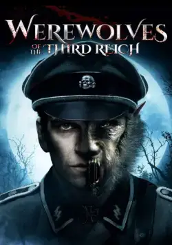 Оборотни Третьего рейха / Werewolves of the Third Reich (2017) фильм скачать через торрент в хорошем качестве