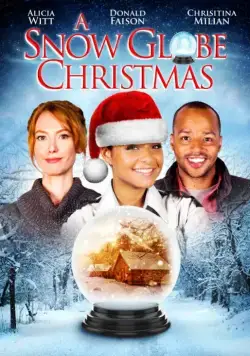 Снежный шар / A Snow Globe Christmas (2013) фильм скачать через торрент в хорошем качестве