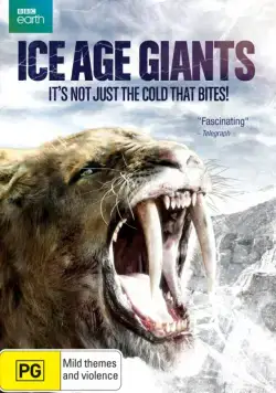 BBC: Гиганты ледникового периода / Ice Age Giants (2013) сериал скачать через торрент в хорошем качестве