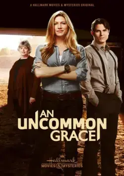 Милосердие Грэйс / An Uncommon Grace (2017) фильм скачать через торрент в хорошем качестве