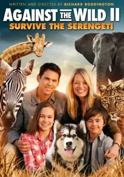 Против природы 2: Выжить в Серенгети / Against the Wild 2: Survive the Serengeti (2016) фильм скачать через торрент в хорошем качестве