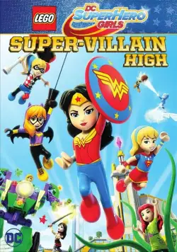 Lego DC: Супердевочки. Школа Суперзлодеев / Lego DC Super Hero Girls: Super-Villain High (2018) мультфильм скачать через торрент в хорошем качестве