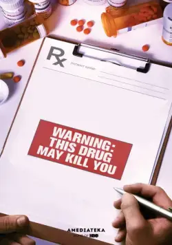 Внимание: Смертельно опасно / Warning: This Drug May Kill You (2017) фильм скачать через торрент в хорошем качестве