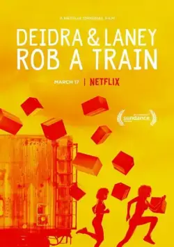 Дейдра и Лани грабят поезд / Deidra & Laney Rob a Train (2017) фильм скачать через торрент в хорошем качестве
