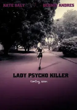 Убийца-психопатка / Lady Psycho Killer (2015) фильм скачать через торрент в хорошем качестве