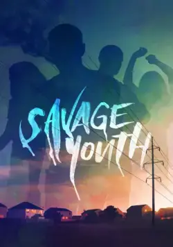 Дикая молодость / Savage Youth (2018) фильм скачать через торрент в хорошем качестве