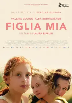 Дочь моя / Figlia mia (2018) фильм скачать через торрент в хорошем качестве