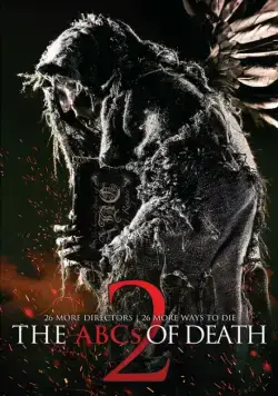 Азбука смерти 2 / ABCs of Death 2 (2014) фильм скачать через торрент в хорошем качестве