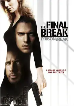Побег из тюрьмы: Финальный побег / Prison Break: The Final Break (2009) фильм скачать через торрент в хорошем качестве