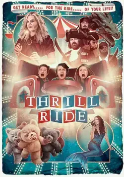 Захватывающая поездка / Thrill Ride (2016) фильм скачать через торрент в хорошем качестве