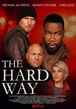 Трудный путь / The Hard Way (2019) фильм скачать через торрент в хорошем качестве