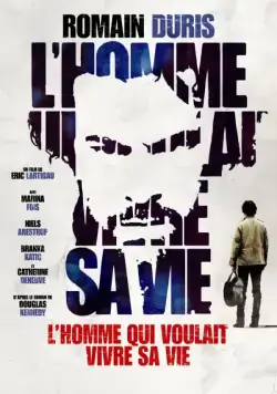 Человек, который хотел жить по-своему / L'homme qui voulait vivre sa vie (2010) фильм скачать через торрент в хорошем качестве