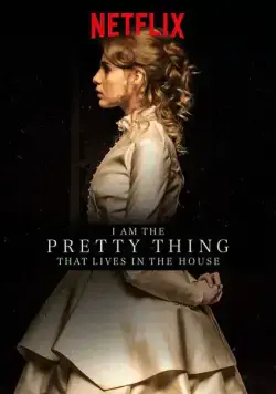 Скачать Я прелесть, живущая в доме / I Am the Pretty Thing That Lives in the House (2016) фильм через торрент на русском