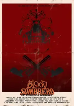 Скачать Кровавое сомбреро / Blood Sombrero (2016) фильм через торрент на русском