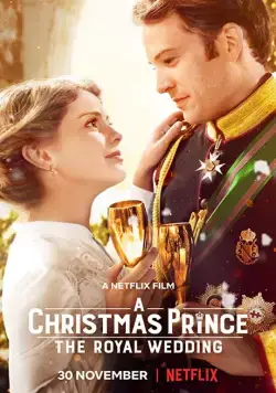Принц на Рождество: Королевская свадьба / A Christmas Prince: The Royal Wedding (2018) фильм скачать через торрент в хорошем качестве