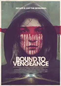 Связанные местью / Bound to Vengeance (2014) фильм скачать через торрент в хорошем качестве