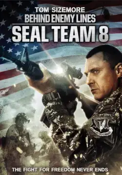 Команда восемь: В тылу врага / Seal Team Eight: Behind Enemy Lines (2014) фильм скачать через торрент в хорошем качестве