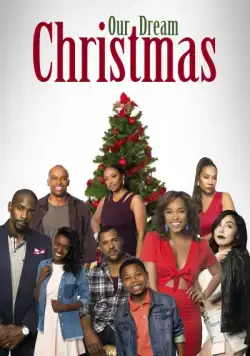 Рождество нашей мечты / Our Dream Christmas (2017) фильм скачать через торрент в хорошем качестве
