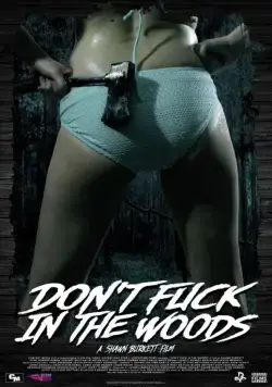 Скачать В лесу не сношаться! / Dont Fuck in the Woods (2016) фильм через торрент на русском